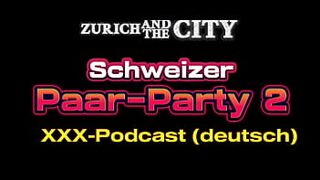 Swiss Couples Party two – XXX-PODCAST (in German)