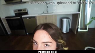 Stepdaughter Got a Gonna Make It up To Her Angry Stepdad - Pervdad