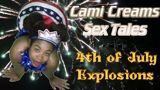 fourth of July Explosions (Trailer) Independence Day - A Cami Creams Sex Tale
