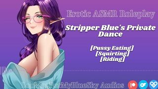 ASMR - Stripper Blue's Intimate Dance [Script by you/iamthejackkeaton] [Vagina Eating] [Squirting]