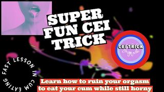 CEI TRICK Learn how to ruin your climax to eat your cum whilst still sexually excited by Dominant-bitch Lana