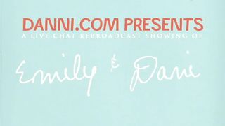 Emily Addison and Dani - Live Chat