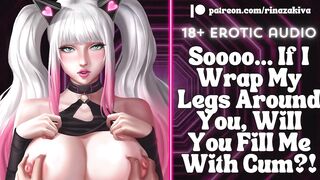 If I Wrap My Legs Around U, Will U Fill Me With Cum?! [Audio ASMR Roleplay] [ERP] [Groaning]