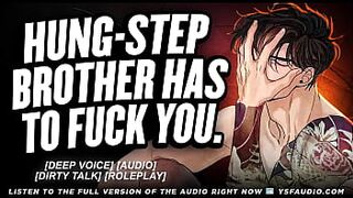 Hung Step-Brother HAS to Screw U... - Audio Roleplay - Chaps Groaning ASMR