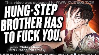 Hung Step-Brother HAS to Screw U... - Audio Roleplay - Chaps Groaning ASMR