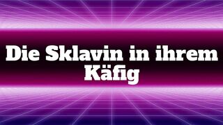 The thrall in her cage