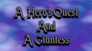 A Hero's Quest and a Giantess