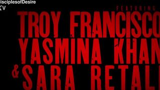 TROY FRANCISCO DOMINATES SARA RETALI AND YASMINA KHAN DRILLS 'EM HARD AND UNFATHOMABLE