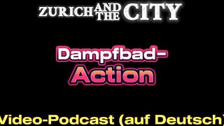 Swiss Steam Bathroom Action – XXX Podcast (in German)