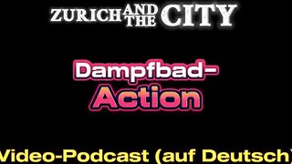 Swiss Steam Bathroom Action – XXX Podcast (in German)