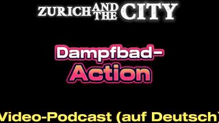Swiss Steam Bathroom Action – XXX Podcast (in German)