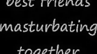 best friends masturbating together