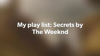 trailer: my play list " Secrets" by The Weeknd