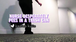 nurse desperately pees in a trash can