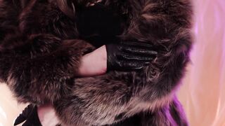 ASMR Mistresse: furry coat fetish, clowly erotic movements and leather gloves close ups