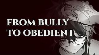 Turning the Tables on Your Bully and Making Him Perform for U