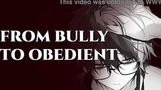 Turning the Tables on Your Bully and Making Him Perform for U