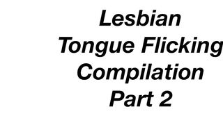 Lesbian Tongue Flicking Compilation Part 2