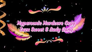 Hypersonic Hardcore Fuckfest W Lady Gang & Zuzu Enchanting – All Group Sex 4K