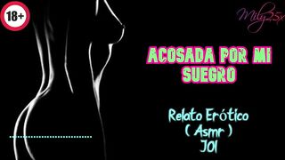 Acosada por mi suegro - Relato Erótico - ( ASMR ) - Voz y gemidos reales