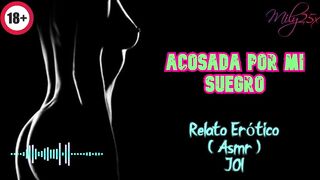 Acosada por mi suegro - Relato Erótico - ( ASMR ) - Voz y gemidos reales