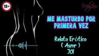Me masturbo por primera vez - Relato Erótico - ( ASMR ) - Voz y gemidos reales