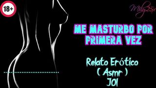 Me masturbo por primera vez - Relato Erótico - ( ASMR ) - Voz y gemidos reales