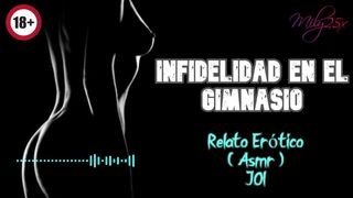 Infidelidad en el gimnasio - Relato Erótico - ( ASMR ) - Voz y gemidos reales