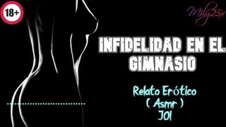 Infidelidad en el gimnasio - Relato Erótico - ( ASMR ) - Voz y gemidos reales