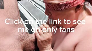 Blind folded and suck my neighbour