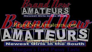 BrandNewAmateurs Morgans First Pussy Taste and Girl Girl Rim