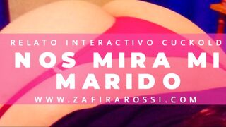 RELATO INTERACTIVO CUCKOLD "NOS MIRA MI MARIDO" - AUDIO SOLELY - ASMR - MUY INTENSO