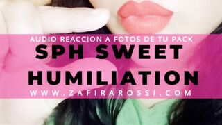 [FULL FEMINIZACION] AUDIO REACCIÓN A PICS DE TU PACK - SPH - LOVELY HUMILIATION WITH ZAFIRA ROSSI