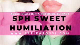 [FULL FEMINIZACION] AUDIO REACCIÓN A PICS DE TU PACK - SPH - LOVELY HUMILIATION WITH ZAFIRA ROSSI