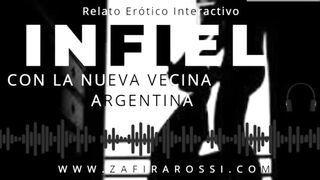 INTERACTIVO "INFIEL CON LA NUEVA VECINA ARGENTINA" - ASMR - HAWT SOUNDS GEMIDOS - ARGENTINA CALIENTE