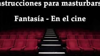 JOI - Masturbándote en el cine, fantasía en español.