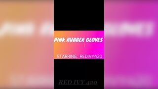 Pink rubber glove snatch fingering