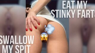 Eat My Stinky Farts & Drink My Spit Femdom