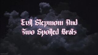 Cruel Stepmom and the 2 Spoiled Brats Featuring Sinn Sage, Chelsea Poe, Alani Pi