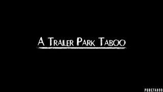 PURE TABOO - Trailer Park taboo: Kenzie Reeves, Joanna Cutie, & Tiny Hands