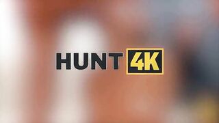 HUNT4K. Hurry up And Cum