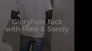 Gloryhole Bang with Mike and Sandy
