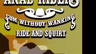 Anal Rider Cum Out of Jerking off Ride and Squirt