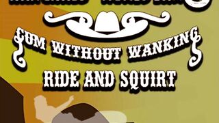 Anal Rider Cum Out of Jerking off Ride and Squirt