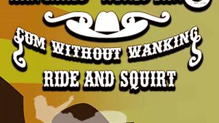 Anal Rider Cum Out of Jerking off Ride and Squirt