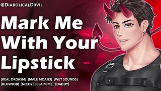Mark Me With Your Lipstick and Hear Me Groan for U During the time that U Suck This Large Hard Wang -- Erotic Audio for Babes