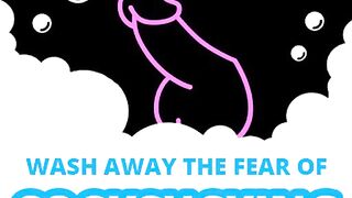Wash Away the Fear of Dick Sucking