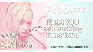 Kinky Podcast 1 Get Yourself Set up to Self Suck