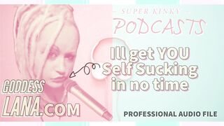 Kinky Podcast 1 Get Yourself Set up to Self Suck