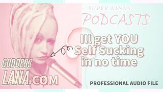 Kinky Podcast 1 Get Yourself Set up to Self Suck